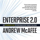 Enterprise 2.0: New Collaborative Tools for Your Organization's Toughest Challenges by Andrew McAfee